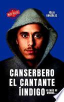 Cancerbero el Cantante Indigo