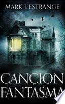 Cancion Fantasma