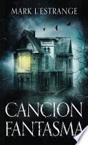Cancion Fantasma - La Maldición Del Solar Denby