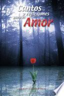 Cantos y reflexiones para el Amor