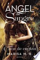 Caos de ceniza (Ángel de sangre 2)