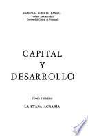 Capital y desarrollo: La etapa agraria