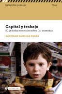 Capital y trabajo. 50 películas esenciales sobre (la) economía