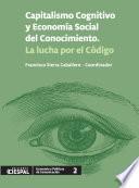Capitalismo Cognitivo y Economía Social del Conocimiento. La lucha por el Código