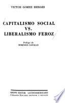 Capitalismo social vs. liberalismo feroz