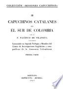 Capuchinos catalanes en el sur de Colombia