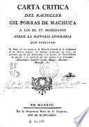 Carta critica del bachiller Gil Porras de Machuca a los RR. PP. Mohedanos sobre la Historia literaria que publican ...