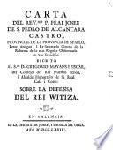 Carta Del Rev. Mo P. Frai Josef De S. Pedro De Alcantara Castro, Provincial De La Provincia De S. Pablo, Letor Antiguo, i Ex-Secretario General de la Reforma de la mas Regular Observancia de San Francisco