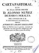 Carta pastoral que el ... doctor d. Alonso Nuñez de Haro y Peralta ... dirige a todos sus amados diocesanos sobre la doctrina sana en general, contraída en particular á las mas esenciales obligaciones que tenemos para con Dios, y para con el rey
