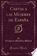 Cartas a las Mujeres de España (Classic Reprint)