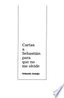 Cartas a Sebastián para que no me olvide