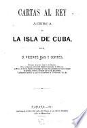 Cartas al rey acerca de la isla de Cuba