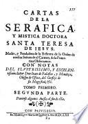 Cartas De La Serafica, Y Mistica Doctora Santa Teresa De Iesus