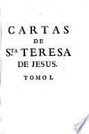 Cartas de Santa Teresa de Jesús ... con notas de ... D. Juan de Palafox y Medoza ... recogidas por orden del Rmo. P. Fr. Diego de la Presentación ... [Tomo I]