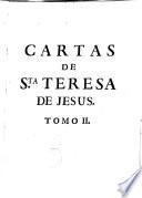 Cartas de Santa Teresa de Jesus ... con notas del Rmo. P. Fr. Pedro de la Anunciacion ... recogidas por orden del Rmo. P. Fr. Diego de la Presentacion ...