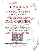 Cartas de Santa Teresa de Jesus, madre y fundadora de la reforma de la Orden de Nuestra Sen?ora del Carmen ... ; con notas del Excmo. y Rmo. Sr. D. Juan de Palafox y Mendoza
