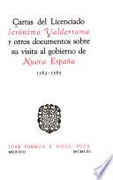Cartas del licenciado Jerónimo Valderrama y otros documentos sobre su visita al gobierno de Nueva España, 1563-1565