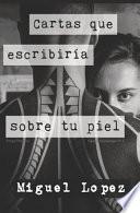 Cartas Que Escribiría Sobre Tu Piel (Prosa Poética)