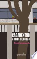 Casadentro y otras memorias