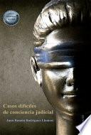 Casos difíciles de conciencia judicial