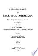 Catálogo breve de la biblioteca americana que obsequia a la Nacional de Santiago J. T. Medina ...