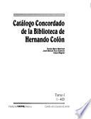 Catálogo concordado de la biblioteca de Hernando Colón: 1-400