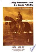 Catálogo de documentos--carta de la Colección Porfirio Díaz: Enero-Abril 1887