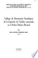 Catálogo de informaciones genealógicas de la Inquisición de Córdoba conservadas en el Archivo Histórico Nacional