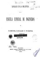 Catálogo de la biblioteca de la Escuela Especial de Caminos, Canales y Puertos