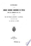 Catalogo de los codices arabigos adquiridos en Tetuan, por el gobierno de S. M. formado por Don Emilio Lafuente i Alcantara