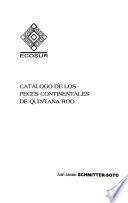 Catálogo de los peces continentales de Quintana Roo