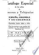 Catálogo especial de los sellos de correos y telégrafos de España, colonias y ex-colonias emitidos desde 1850 a 1932