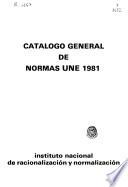 Catalogo General de normas UNE 1981