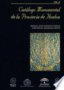 CATÁLOGO MONUMENTAL DE LA PROVINCIA DE HUELVA