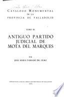 Catálogo monumental de la Provincia de Valladolid: Antiquo Partido Judicial de Mota del Marqués