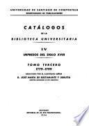 Catálogos de la Biblioteca Universitaria: Impresos del siglo XVIII. t. 1. 1700-1748. t. 3. 1779-1799