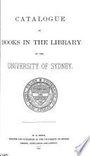 Catalogue of books in the library of the University of Sydney