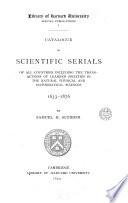 Catalogue of scientific serials of all countries, 1633-1876