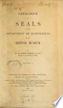 Catalogue of Seals in the Department of Manuscripts in the British Museum