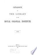 Catalogue of the library of the Royal colonial institute. Opinions on the work