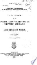 Catalogue of the Special Loan Collection of Scientific Apparatus at the South Kensington Museum