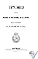 Catalogus librorum doctoris D. Joach. Gomez de la Cortina, march. de Morante, qui in aedibus suis exstant, 8