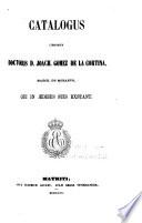 Catalogus librorum doctoris D. Joach. Gomez de la Cortina, march. de Morante, qui in ædibus suis exstant: Supplementum J-Z; A-Z. 1862