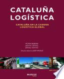Cataluña logística. Cataluña en la cadena logística global