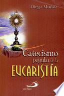 CATECISMO POPULAR DE LA EUCARISTÍA