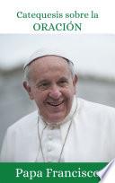 Catequesis sobre la oración