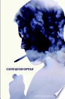 Cave quod optas.