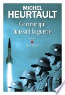 Ce cœur qui haïssait la guerre