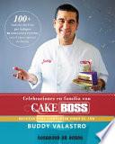 Celebraciones en Familia con Cake Boss