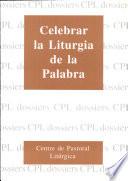 Celebrar la liturgia de la palabra